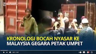 Kronologi Bocah Bangladesh Nyasar ke Malaysia Gara-gara Main Petak Umpet di Kontainer