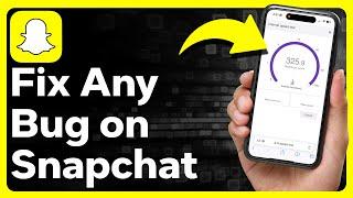How To Fix ANY Snapchat Bug