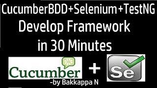 CucumberBDD+Selenium+TestNG Develop Framework in 30 Minutes by Bakkappa N