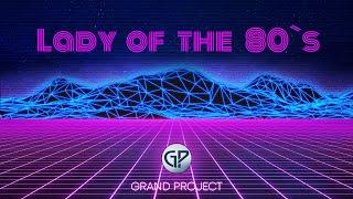 Lady of the 80's ‼️ Download Free ‼️ by Grand Project Music