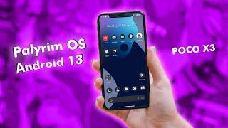 [NEW] Palyrim OS Android 13 UPDATE For POCO X3/NFC - BEST FOR DAILY USE