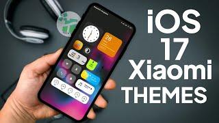 Beautiful iOS 17 & Amazing Customization Themes For Any Xiaomi Devices  | MIUI 14 Themes