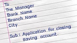 How To Write An Application For Closing Bank Account | Application For Closing Bank Account |