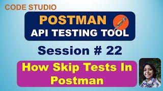 Postman - API Testing Tool in Hindi Session#22 -How To Skip Tests In Postman Tool