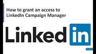 How to Grant an Access to LinkedIn Campaign Manager | LinkedIn Ads