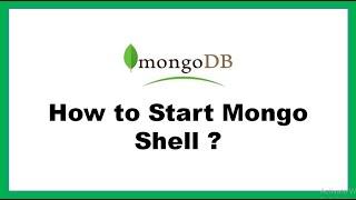 How to start Mongo Shell ?