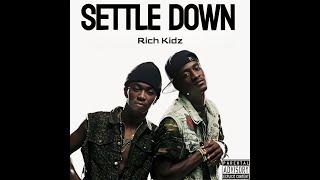 Rich Kidz - Settle Down (Official Lyric Video)