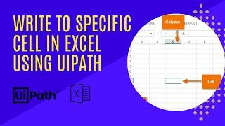 Write to specific cell in Excel using UiPath