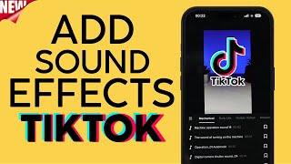 (EASY) How to Add Sound Effects to Your Tiktok Video (2022) NEW