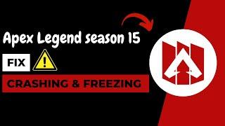 FIX Apex Legends Season 15 Crashing & Freezing PC ! [SOLVED]