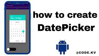 How to create DatePickerDialog in Android Studio | DatePickerDialog | Codekv | Kushvyas