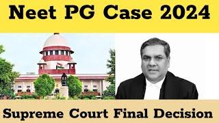 Neet PG Case 2024 I Supreme Court Final Decision |Neet PG Case 2024 latest update