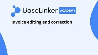 Invoice editing and correction | BaseLinker Academy