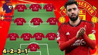 CONFIRMED SEE STRONGEST Man United Potential Line Up With BRUNO Next Season Under Ten Hag 2024/25