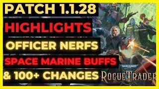 W40K: ROGUE TRADER - Big PATCH 1.1.28 News - OFFICER NERFS, SPACE MARINE BUFFS & 100+ Changes!