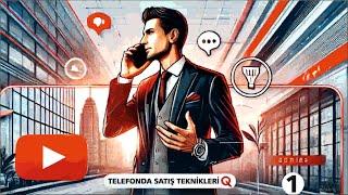 TELEFONDA SATIŞ TEKNİKLERİ - İKİ ÖNEMLİ TÜYO - Phone Sales Techniques - 2 Tips