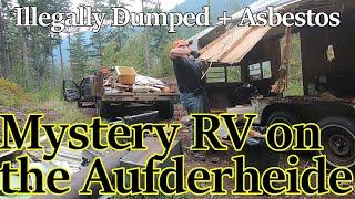 Mystery RV on the Aufderheide - Illegally Dumped + Asbestos