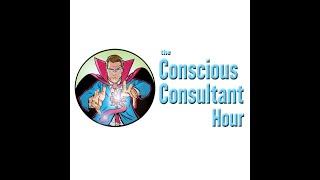 The Conscious Consultant Hour - Lead the Way