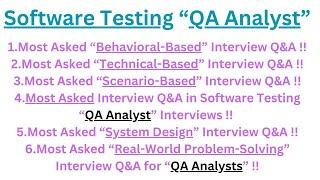 "Software Testing, QA Analyst ", ALL Types of Most Asked Interview Q&A for "QA Analyst" Roles !!