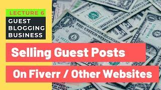 Selling Guest Posts on Fiverr, PeoplePerHour Etc | Guest Blogging Business | Lecture 6