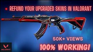 HOW TO REFUND YOUR UPGRADED SKINS IN VALORANT [2022] | kusH Is livE