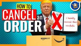 How To Cancel An Amazon Order and Get Your Money Back - Amazon Order Cancellation Policy