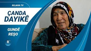 ÇANDA DAYIKÊ || GUNDÊ REŞO ||  14 – 7 – 2024