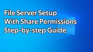 How to setup a Windows File Server Share with Security Permissions