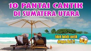 10 PANTAI DI SUMATERA UTARA YANG PALING CANTIK DAN INDAH