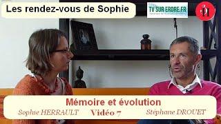 Mémoires et évolution - Sophie Herrault & Stéphane Drouet (Vidéo 7)