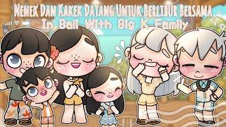 NENEK DAN KAKEK DATANG UNTUK BERLIBUR BERSAMA BIG K FAMILY DI BALI? | DRAMA AVATAR WORLD |