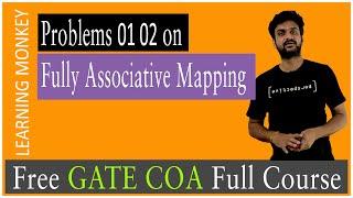 Problems 01 02 on Fully Associative Mapping || Lesson 66 || Computer Organization || Learning Monkey