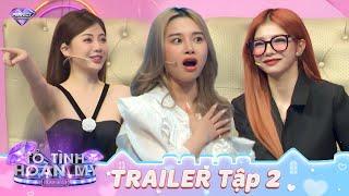 Tỏ Tình Hoàn Mỹ Mùa 2 Trailer Tập 2: Hội chị em "đứng ngồi không yên" vì "người quen" đến tỏ tình?