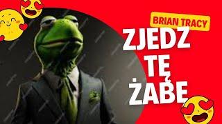 Zjedz tę żabę Brian Tracy