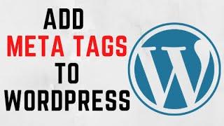 How to Add Custom Meta Tags To WordPress Head