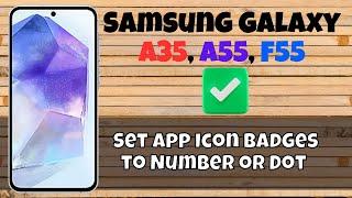 How to Set App Icon Badges to Number or Dot Samsung Galaxy A35, A55, F55