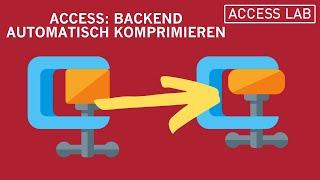 Access: Backend automatisch komprimieren