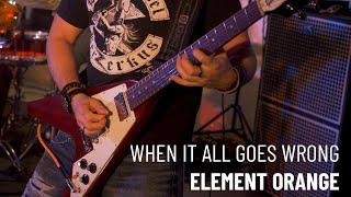 Element Orange - When It All Goes Wrong || Live From: Gym Class