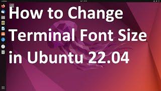 How to Change Terminal Font Size in Ubuntu 22.04 LTS