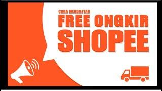 CARA MENDAFTAR GRATIS ONGKIR SHOPEE