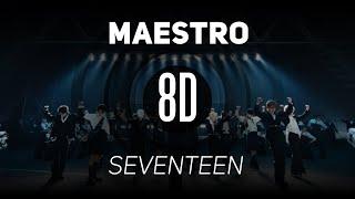 𝟴𝗗 𝗠𝗨𝗦𝗶𝗖 | MAESTRO - SEVENTEEN (세븐틴) | 𝑈𝑠𝑒 ℎ𝑒𝑎𝑑𝑝ℎ𝑜𝑛𝑒𝑠