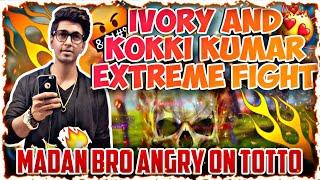 IVORY AND KOKKI KUMAR EXTREME FIGHT||DON'T MISS IT🫣||Madan bro angry on Totto #madan #bgmi