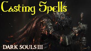 Dark Souls 3 - How to Use Spells - How to Cast Miracles, Sorceries & Pyromancies in Dark Souls 3