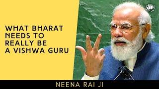 "If Bharat really wants to be a Vishwa Guru.." | Neena Rai ji on reviving India's place in the world