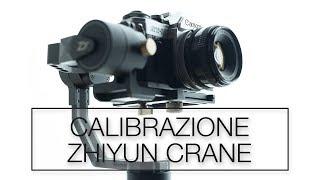 TUTORIAL CALIBRAZIONE ZHIYUN CRANE -  ITA 2018