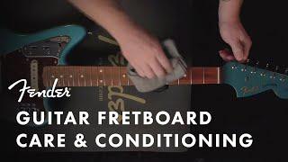 How to Condition and Care for Your Guitar Fretboard | Fender