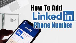 How To Add Phone Number In Linkedin On Android