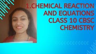 chemical Reaction and Equations class 10 CBSE board.     chemistry chapter I