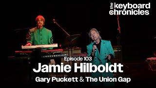 Jamie Hilboldt, Gary Puckett & The Union Gap  - Keyboard Chronicles Episode 103