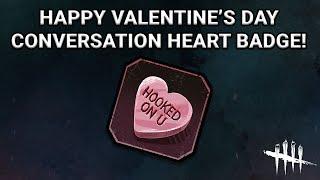 HAPPY VALENTINE'S DAY SUGARY LOVE CONVERSATION HEART BADGE FROM DBD!